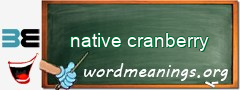 WordMeaning blackboard for native cranberry